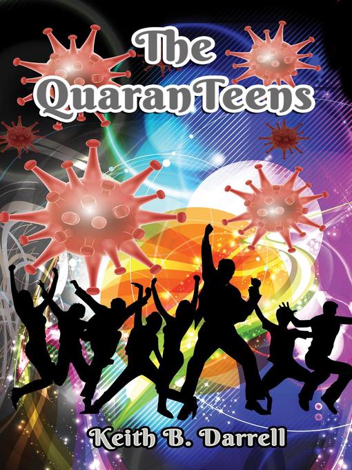 Title details for The QuaranTeens by Keith B. Darrell - Available